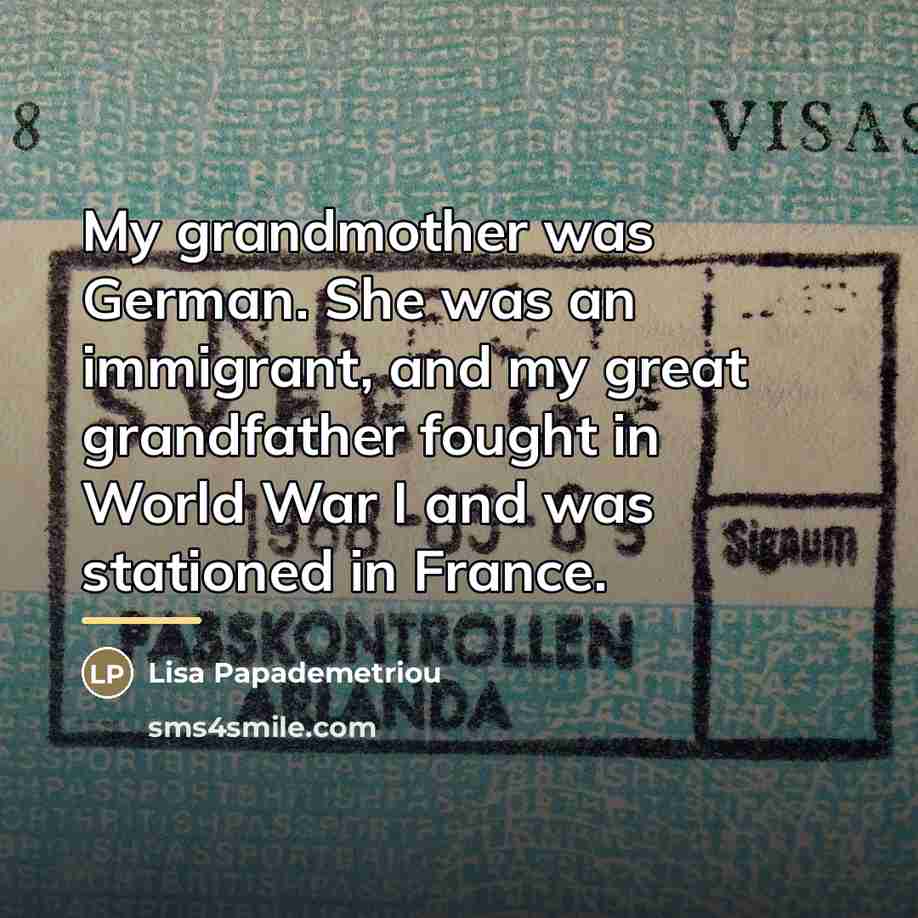 “My grandmother was German. She was an immigrant, and my…” quote by Lisa Papademetriou