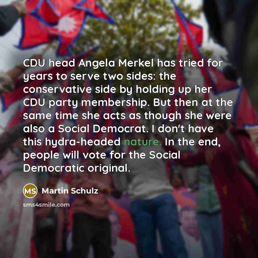 “CDU head Angela Merkel has tried for years to serve…” quote by Martin Schulz