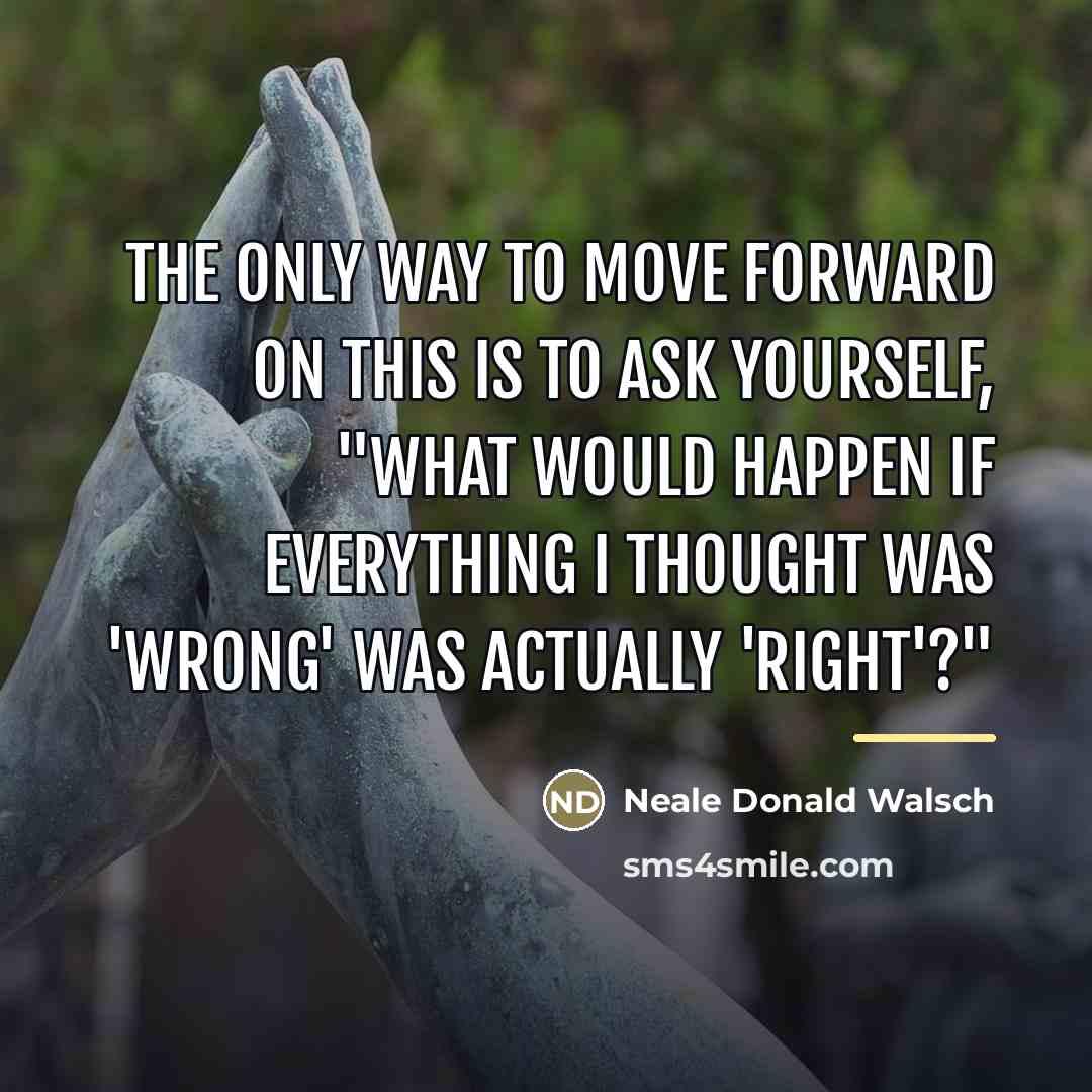 “The only way to move forward on this is to…” quote by Neale Donald Walsch