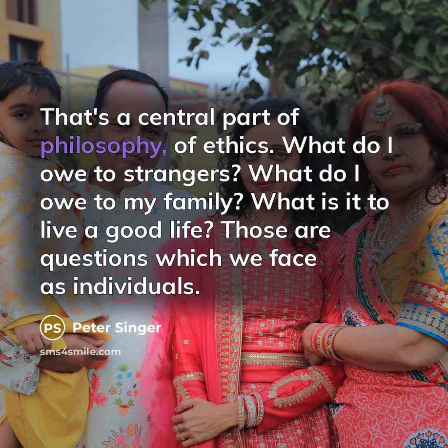 “That's a central part of philosophy, of ethics. What do…” quote by Peter Singer