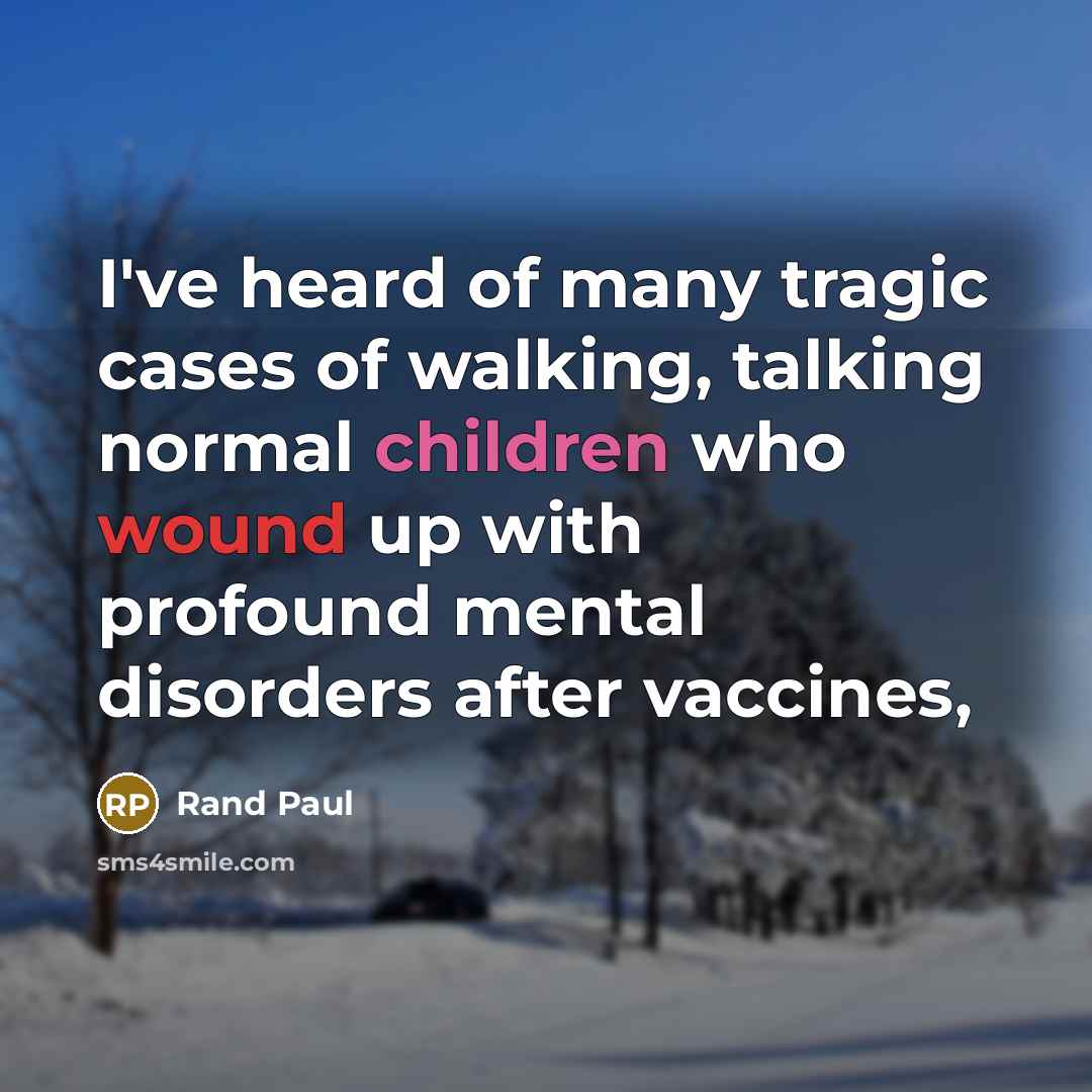 “I've heard of many tragic cases of walking, talking normal…” quote by Rand Paul