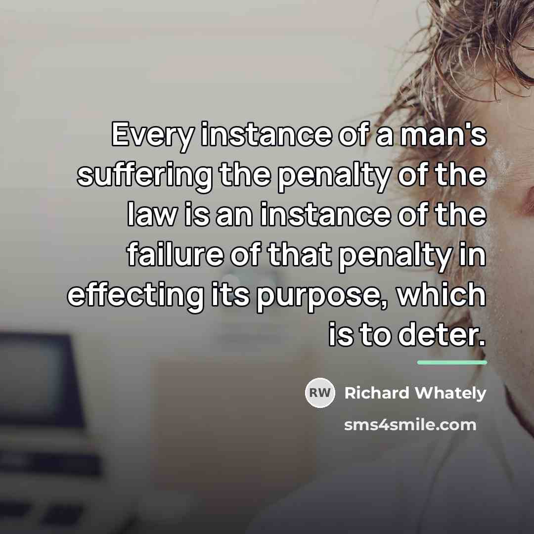 “Every instance of a man's suffering the penalty of the…” quote by Richard Whately