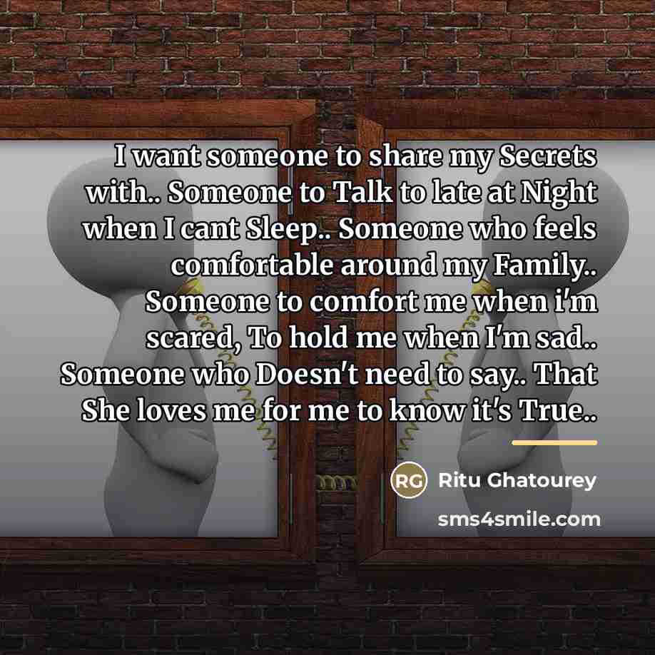 “I want someone to share my Secrets with.. Someone to…” quote by Ritu Ghatourey