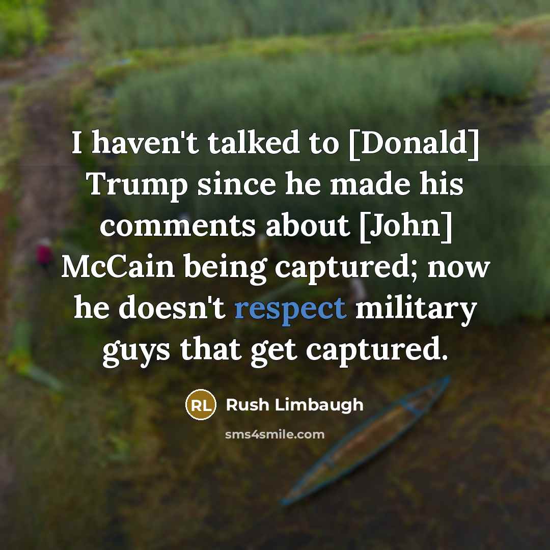 “I haven't talked to [Donald] Trump since he made his…” quote by Rush Limbaugh