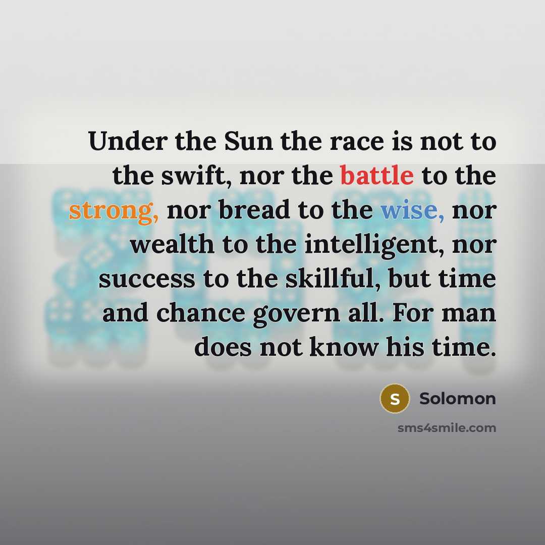 “Under the Sun the race is not to the swift,…” quote by Solomon