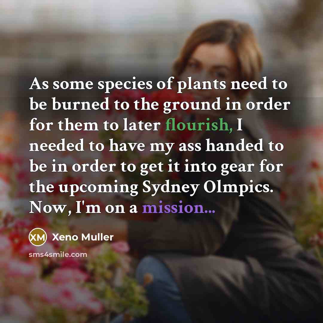 “As some species of plants need to be burned to…” quote by Xeno Muller