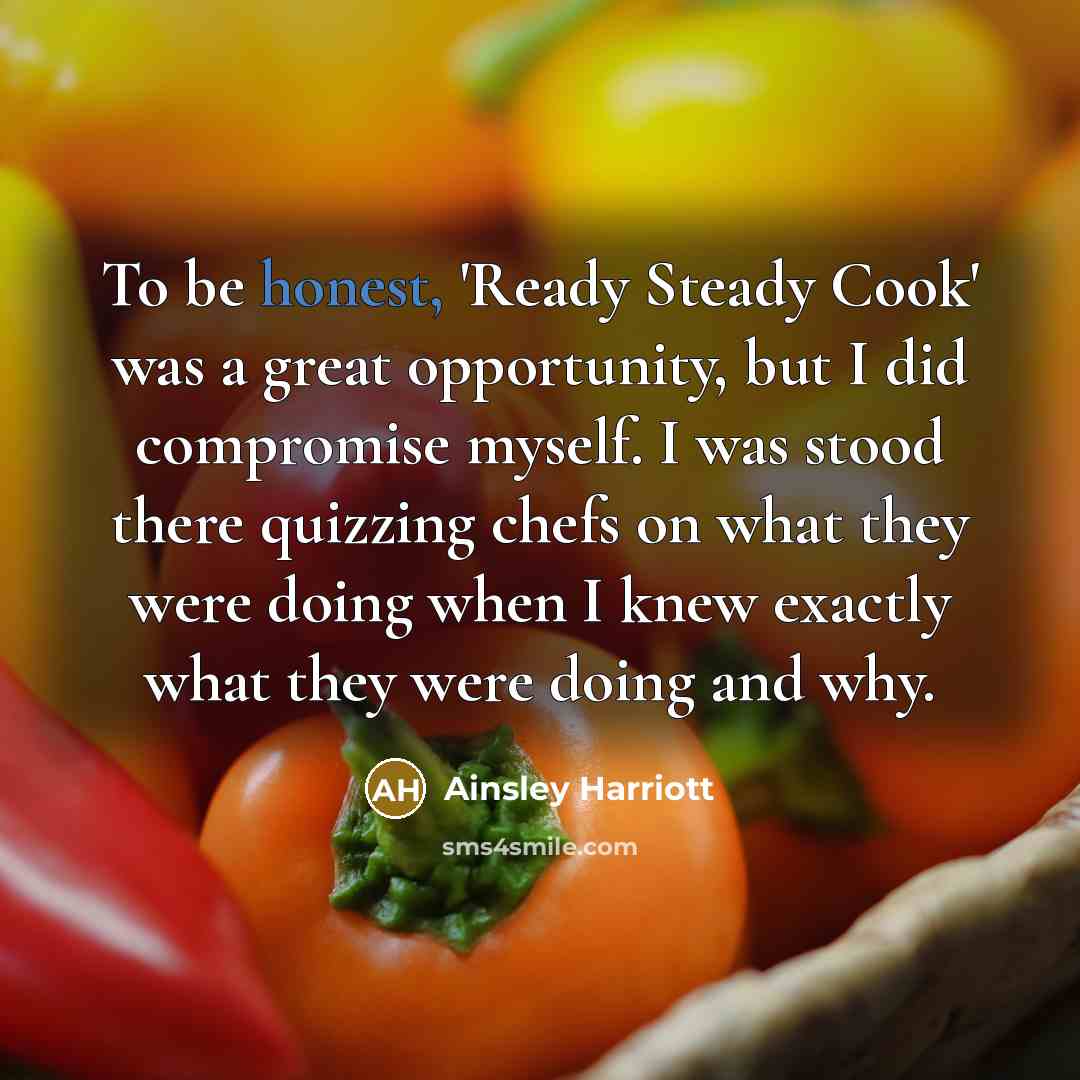 “To be honest, 'Ready Steady Cook' was a great opportunity,…” quote by Ainsley Harriott