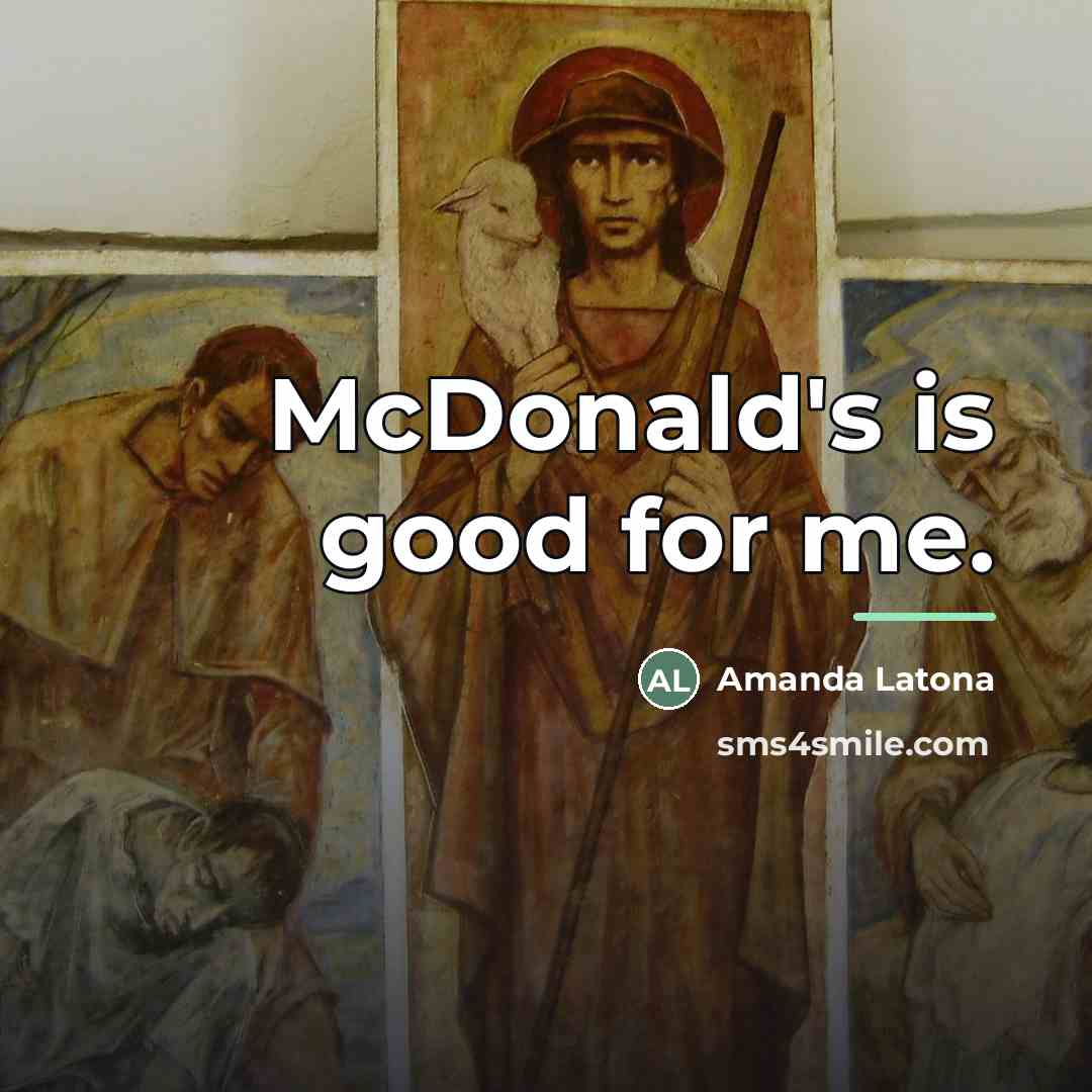 “McDonald's is good for me.…” quote by Amanda Latona