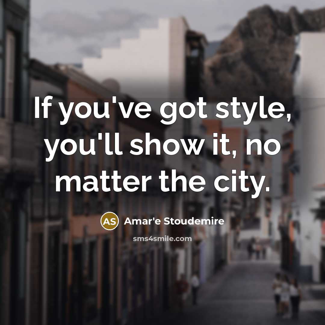 “If you've got style, you'll show it, no matter the…” quote by Amar'e Stoudemire