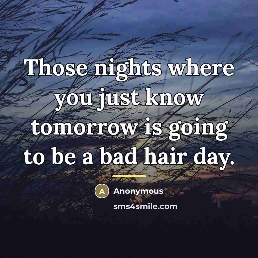 “Those nights where you just know tomorrow is going to…” quote by Anonymous