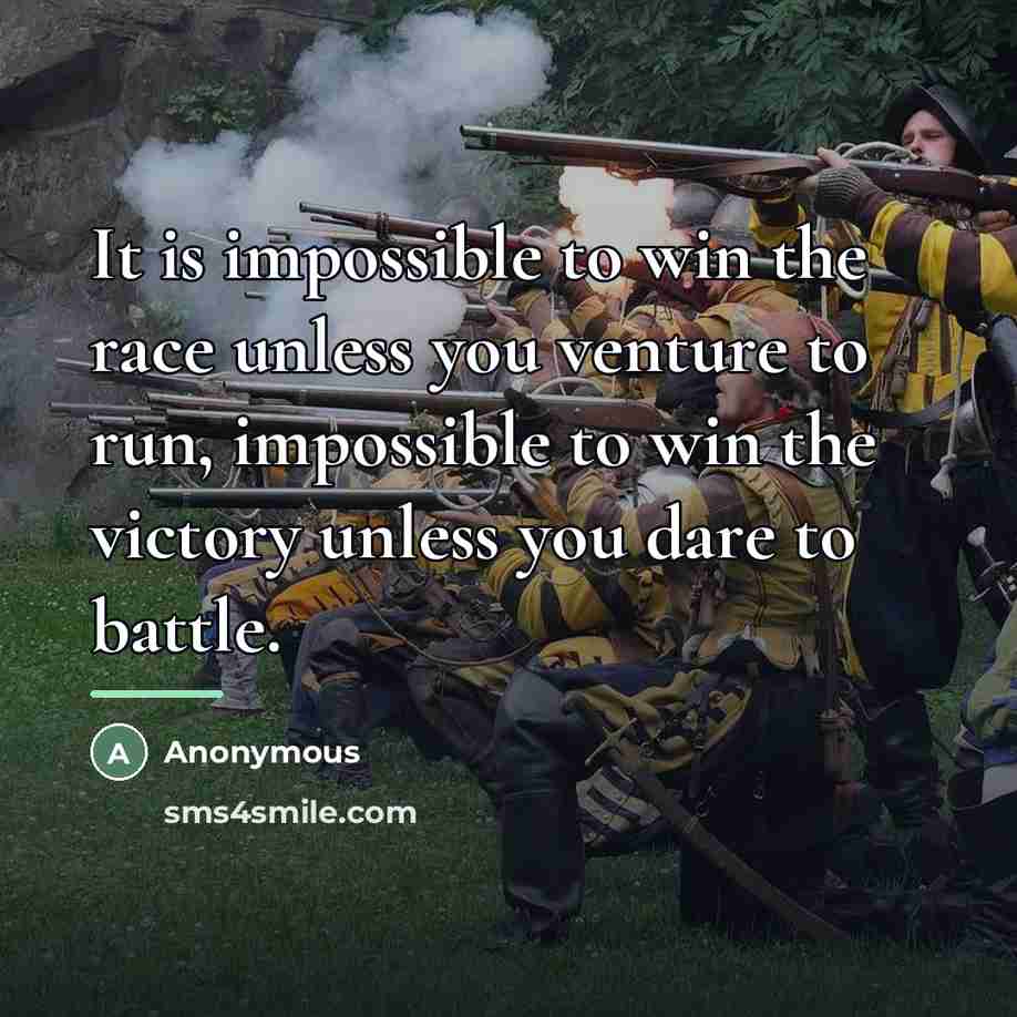 “It is impossible to win the race unless you venture…” quote by Anonymous