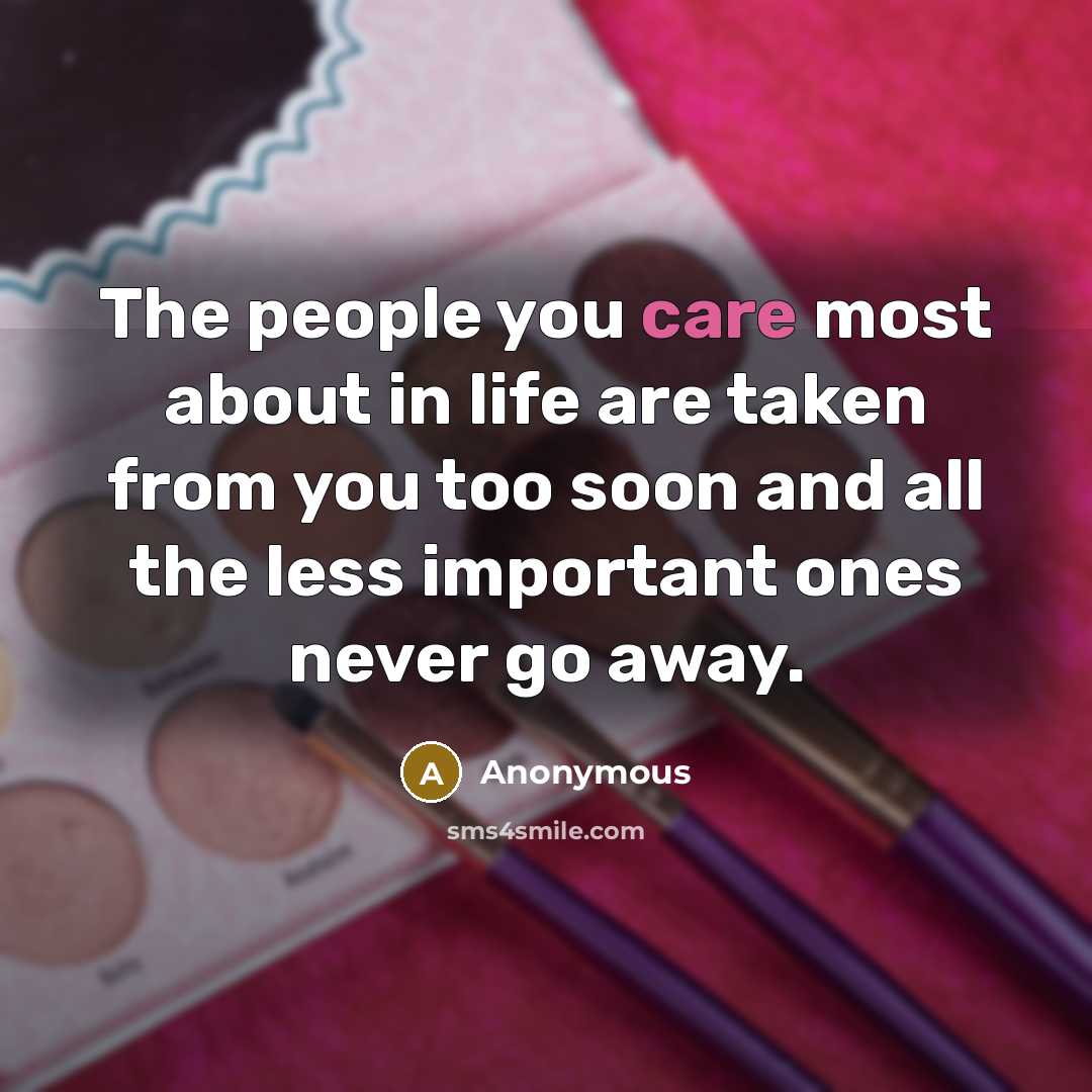 “The people you care most about in life are taken…” quote by Anonymous