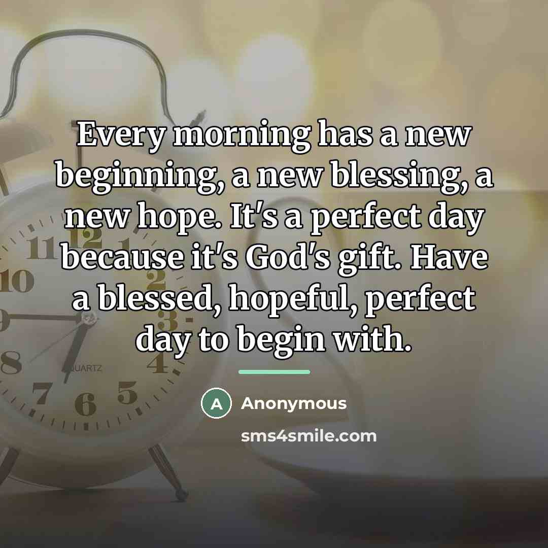“Every morning has a new beginning, a new blessing, a…” quote by Anonymous