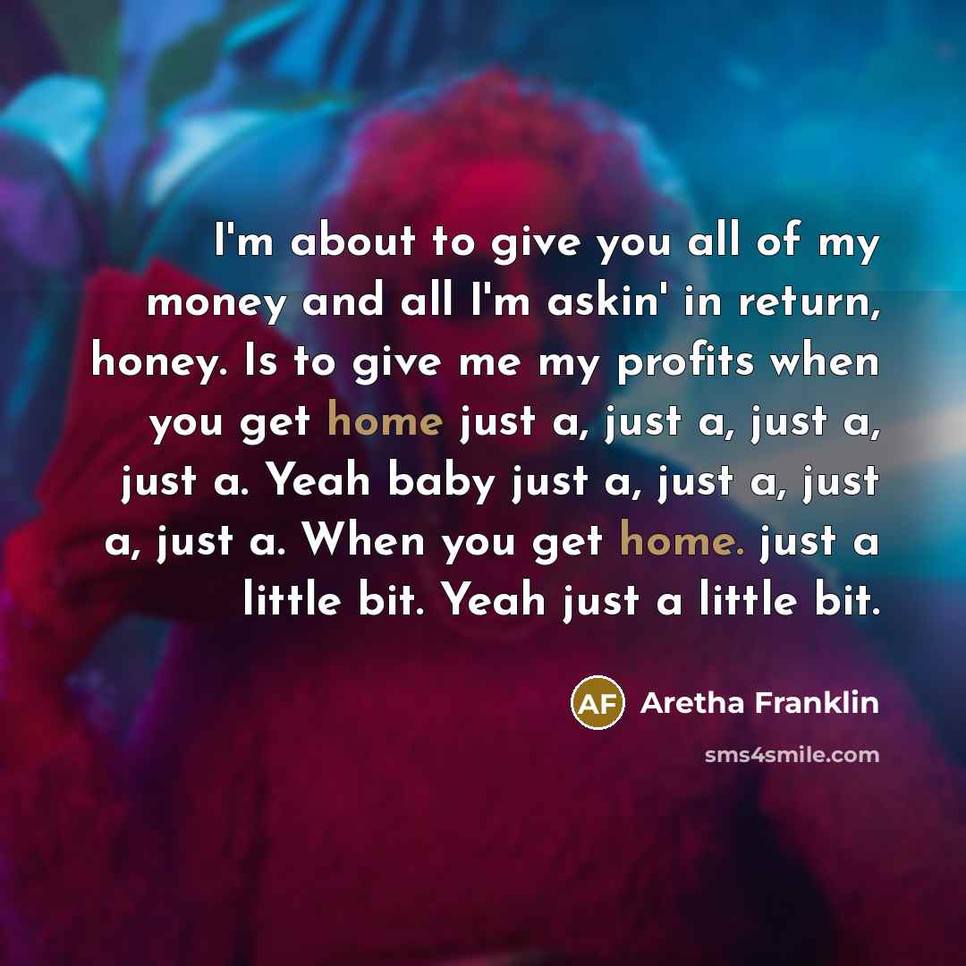 “I'm about to give you all of my money and…” quote by Aretha Franklin