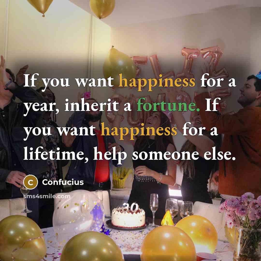 “If you want happiness for a year, inherit a fortune.…” quote by Confucius