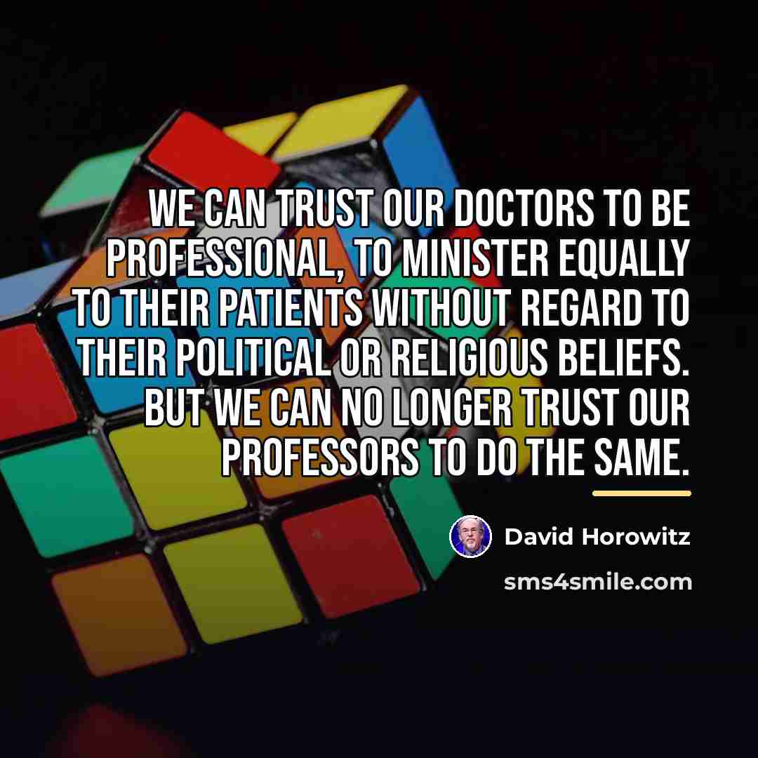 “We can trust our doctors to be professional, to minister…” quote by David Horowitz