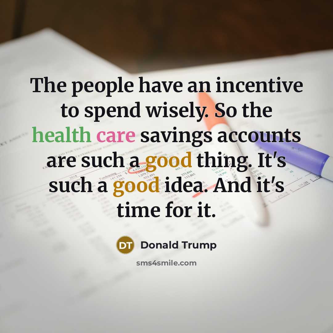 “The people have an incentive to spend wisely. So the…” quote by Donald Trump