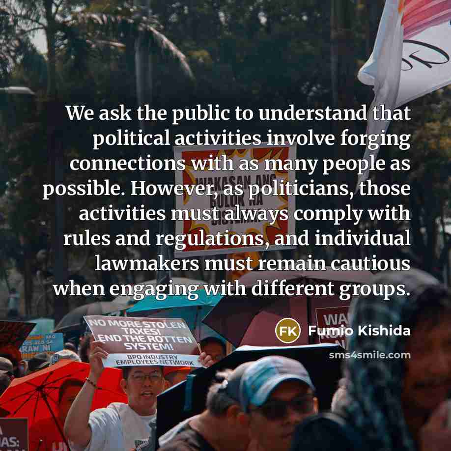 “We ask the public to understand that political activities involve…” quote by Fumio Kishida