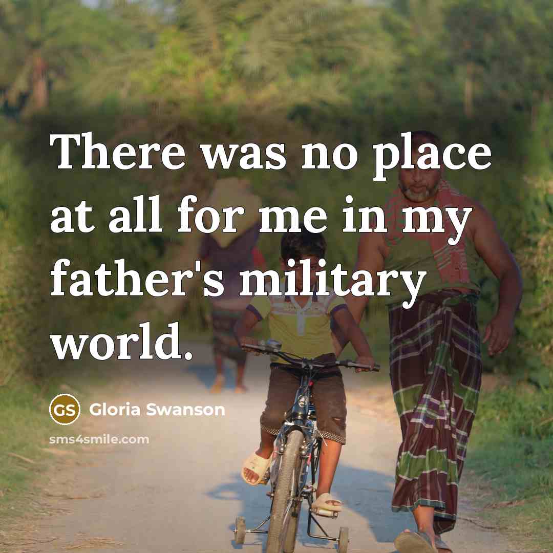 “There was no place at all for me in my…” quote by Gloria Swanson