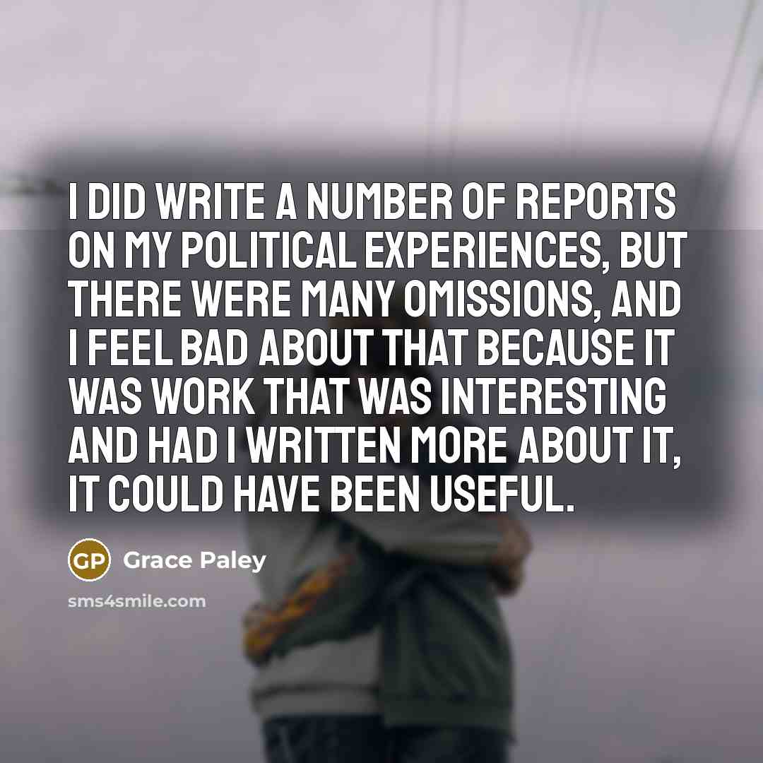 “I did write a number of reports on my political…” quote by Grace Paley