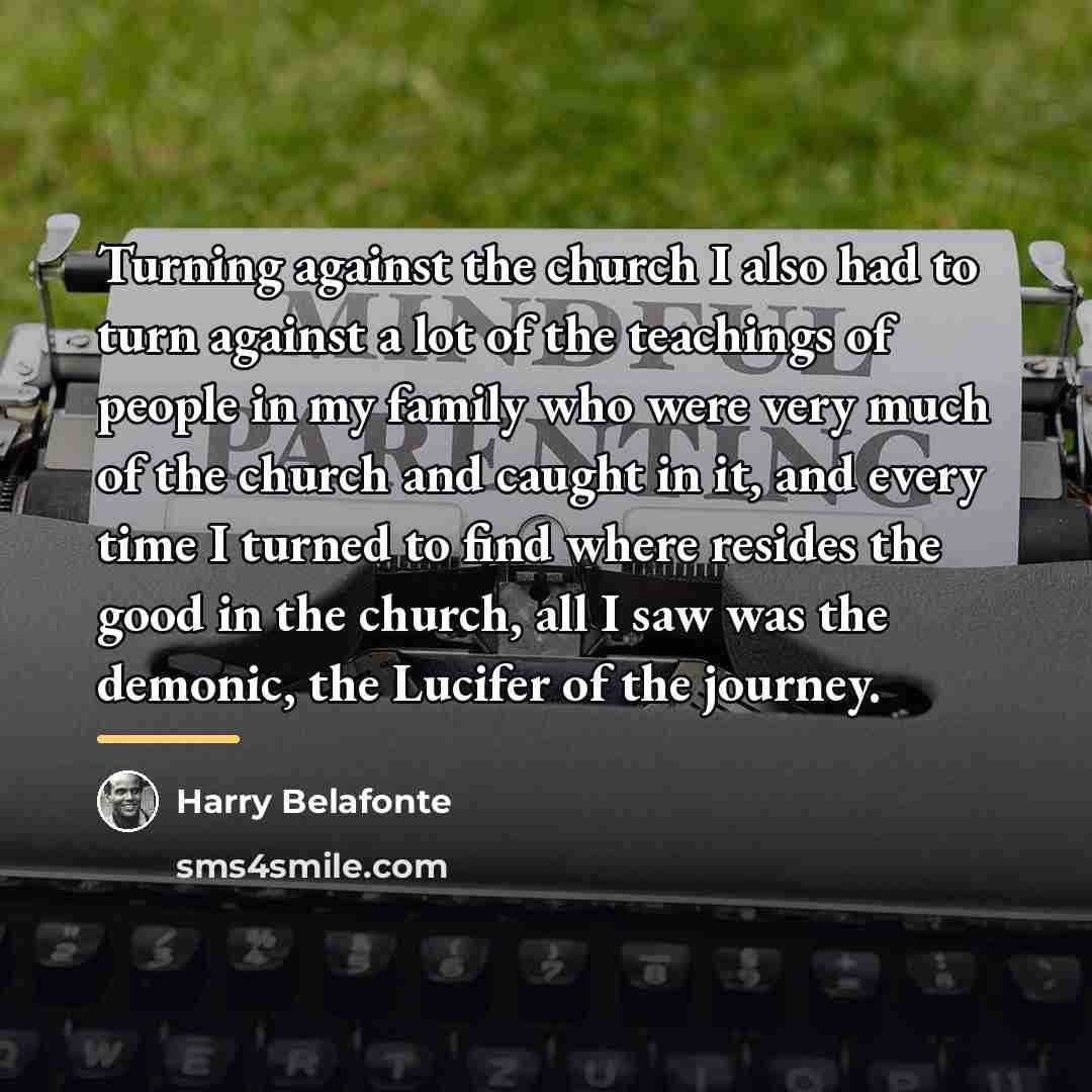 “Turning against the church I also had to turn against…” quote by Harry Belafonte