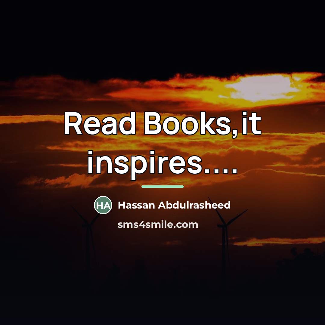 “Read Books,it inspires....…” quote by Hassan Abdulrasheed