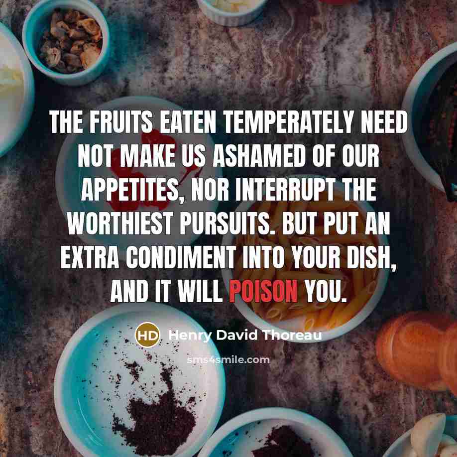 “The fruits eaten temperately need not make us ashamed of…” quote by Henry David Thoreau