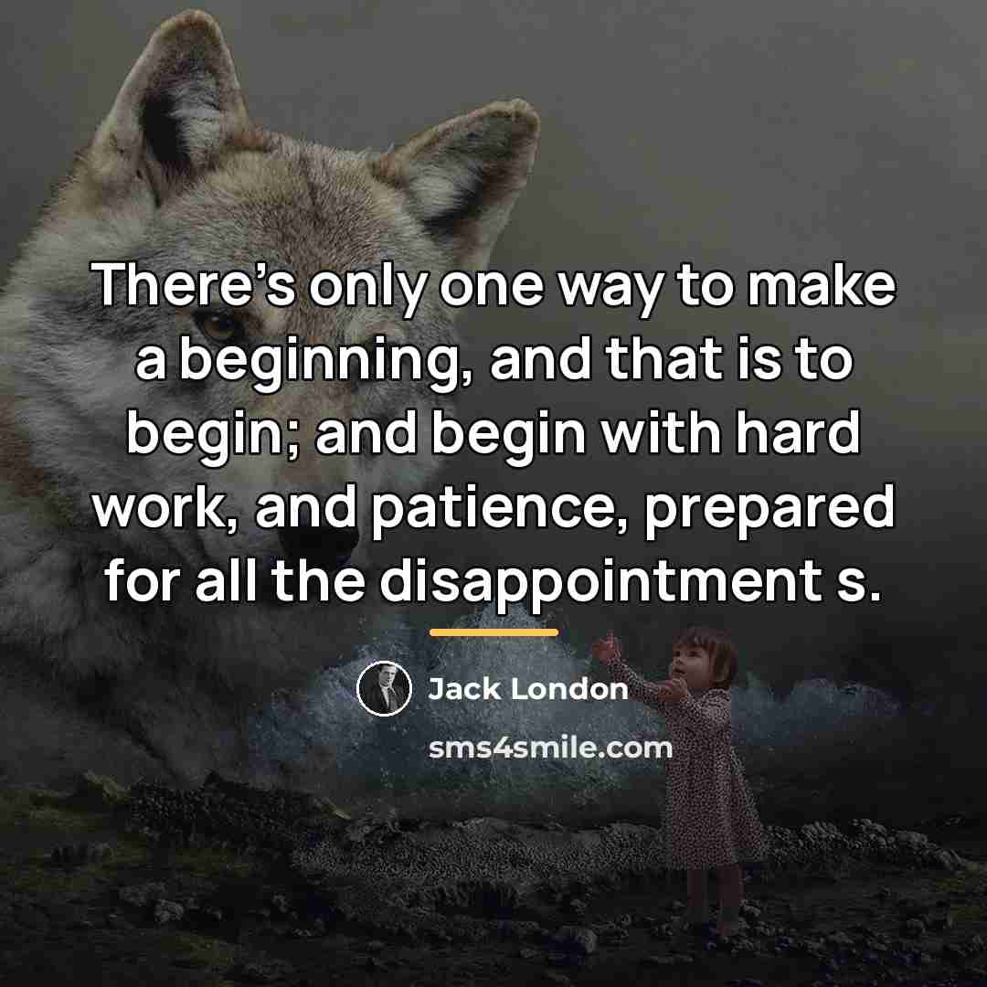 “There's only one way to make a beginning, and that…” quote by Jack London