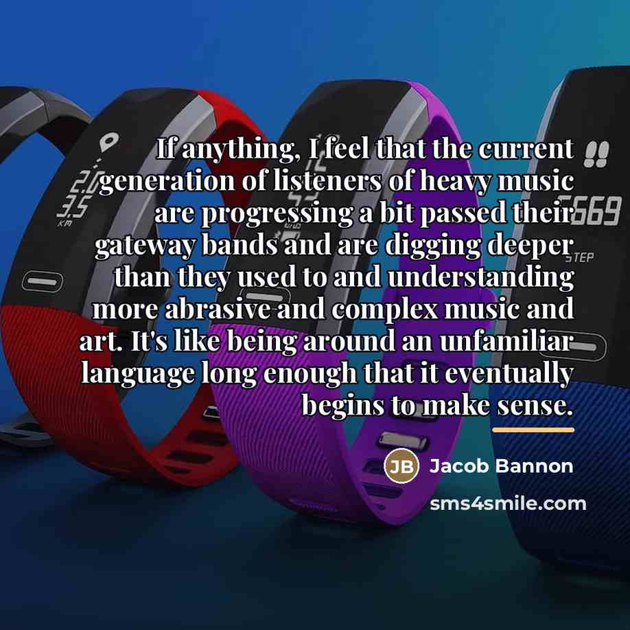 “If anything, I feel that the current generation of listeners…” quote by Jacob Bannon
