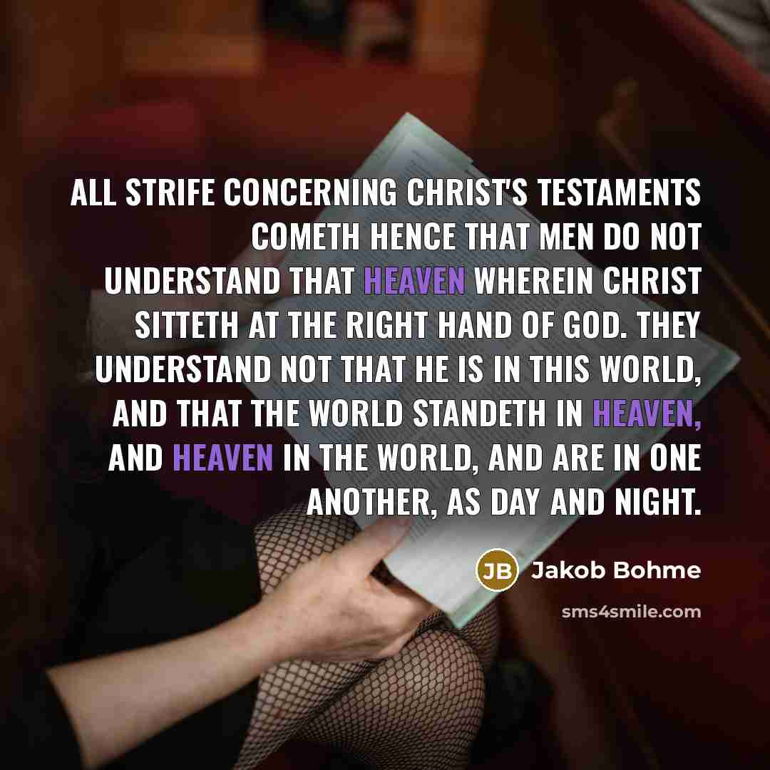 “All strife concerning Christ's testaments cometh hence that men do…” quote by Jakob Bohme