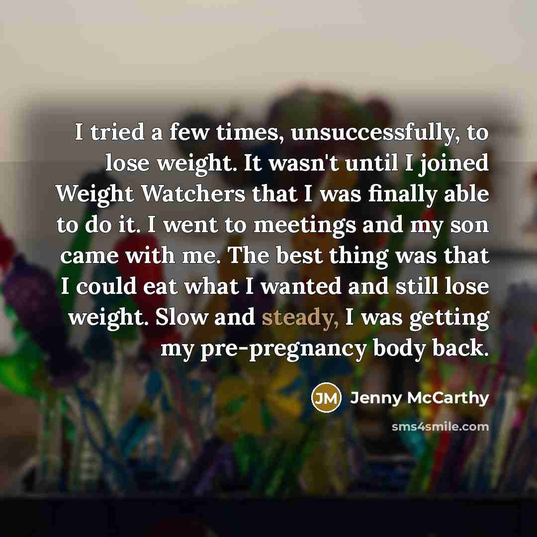 “I tried a few times, unsuccessfully, to lose weight. It…” quote by Jenny McCarthy