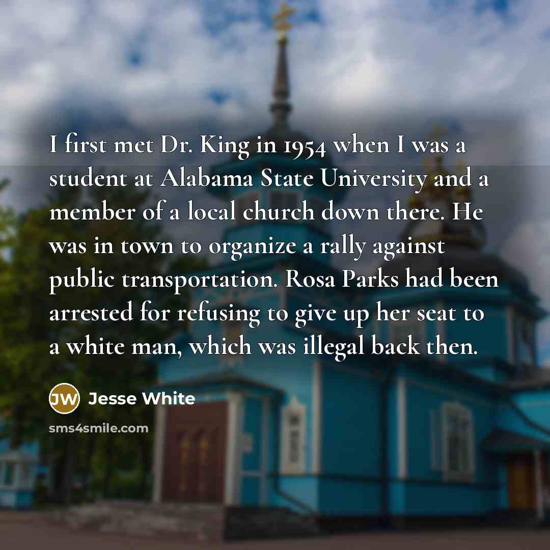 “I first met Dr. King in 1954 when I was…” quote by Jesse White