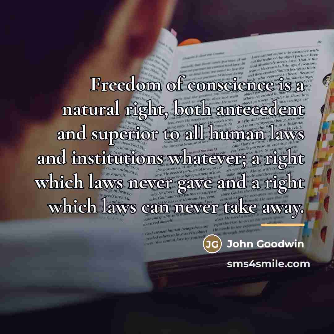 “Freedom of conscience is a natural right, both antecedent and…” quote by John Goodwin