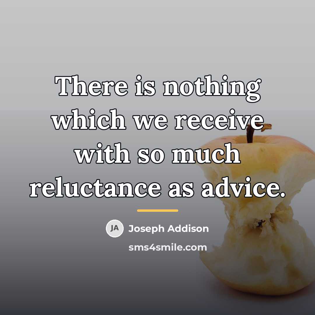 “There is nothing which we receive with so much reluctance…” quote by Joseph Addison