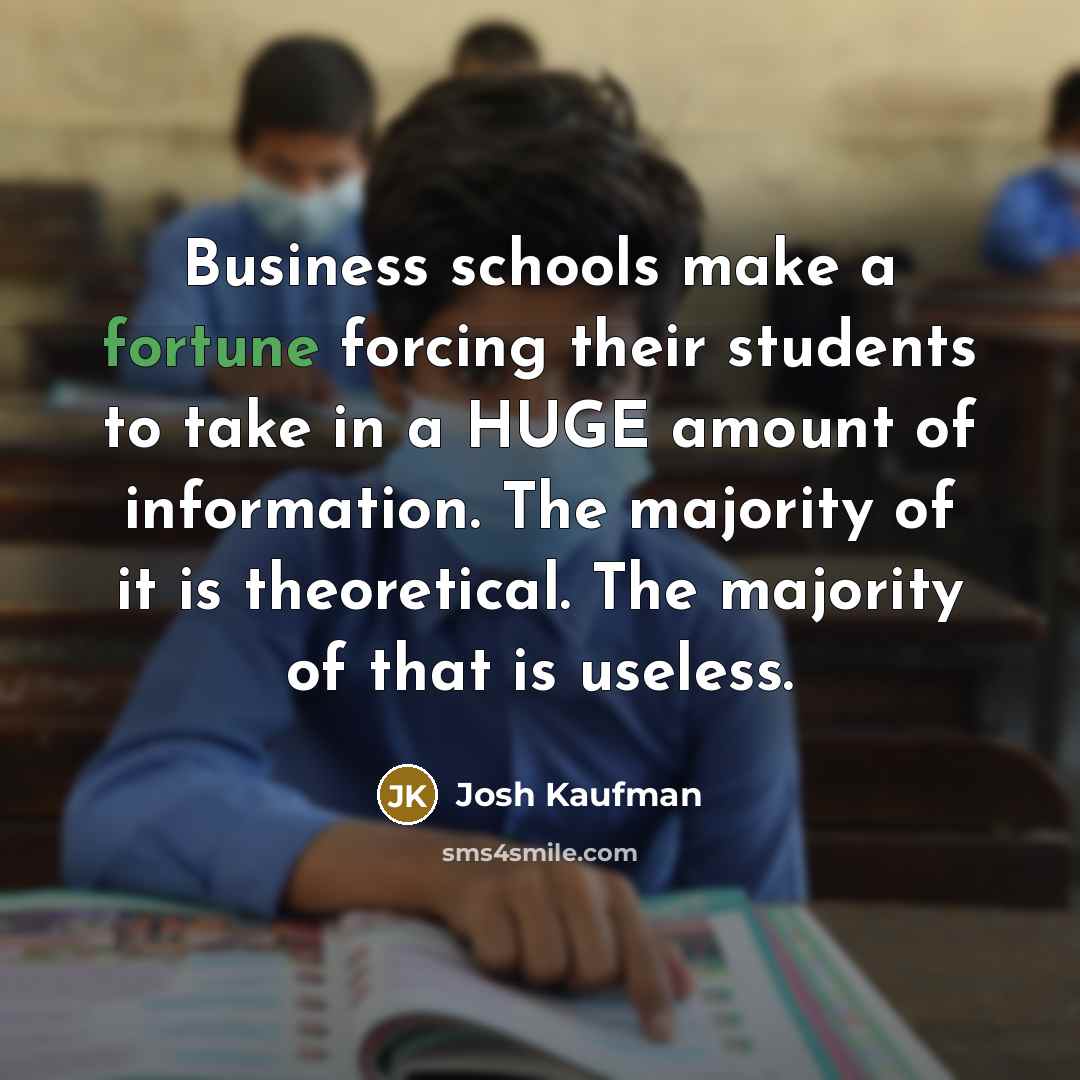 “Business schools make a fortune forcing their students to take…” quote by Josh Kaufman