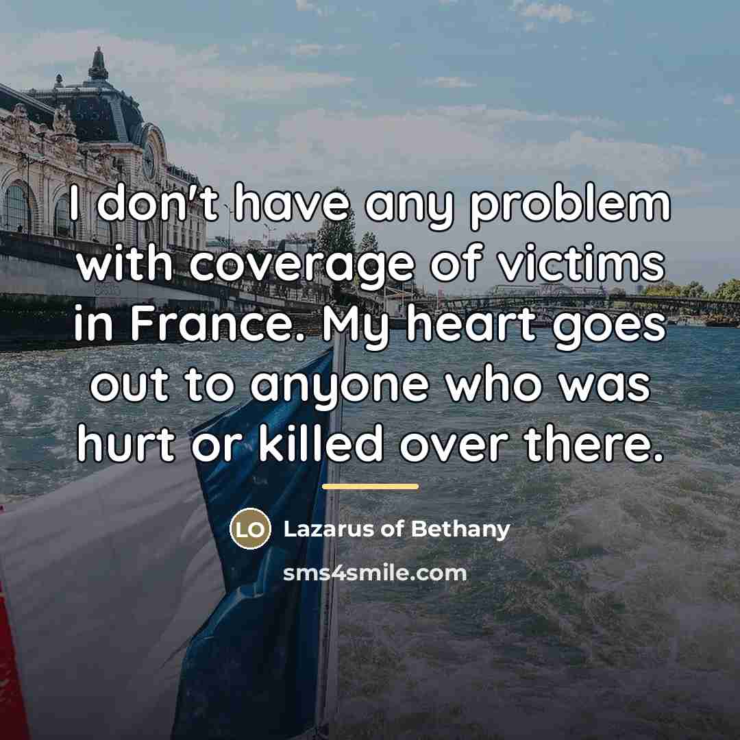 “I don't have any problem with coverage of victims in…” quote by Lazarus of Bethany