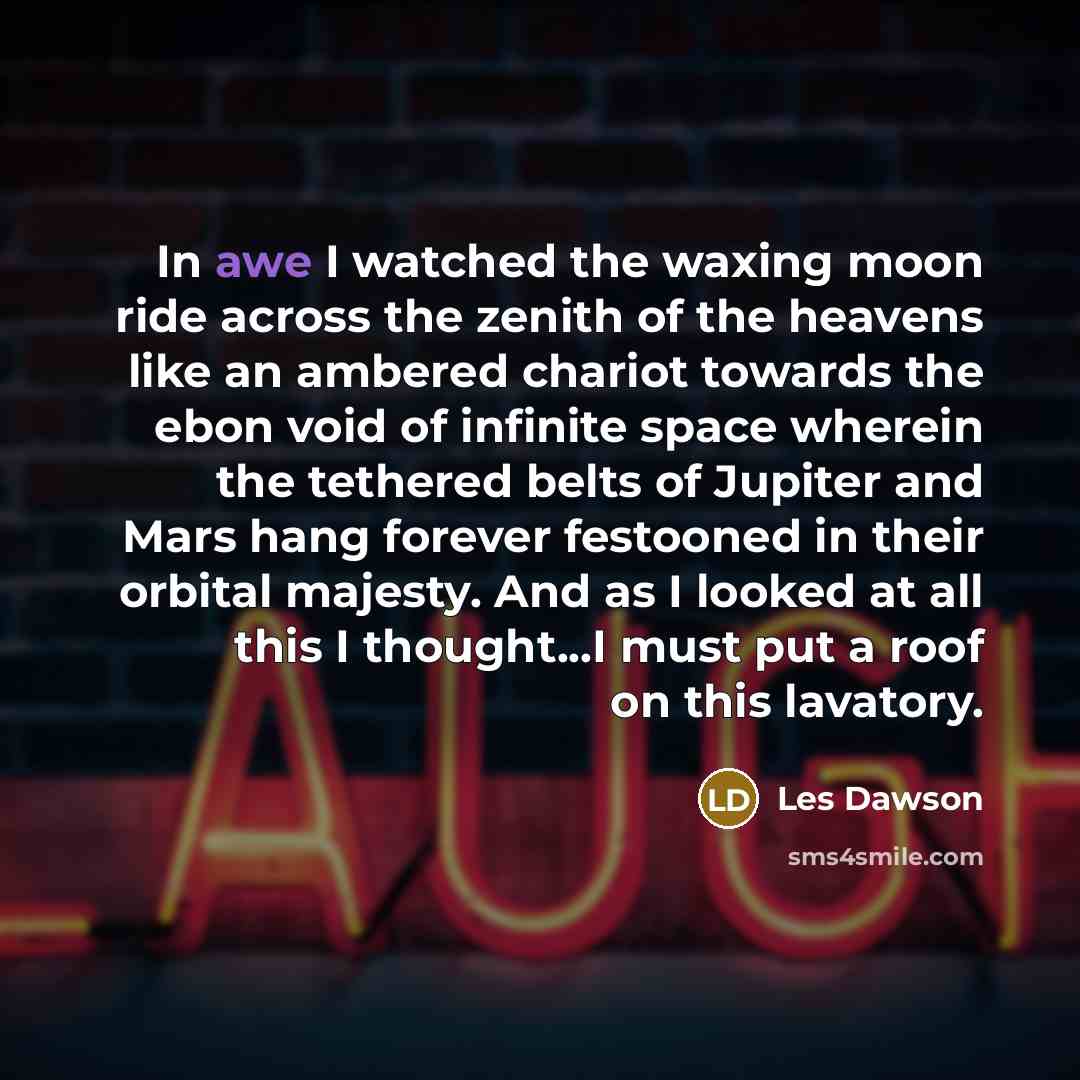 “In awe I watched the waxing moon ride across the…” quote by Les Dawson