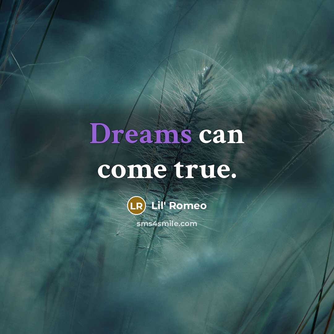 “Dreams can come true.…” quote by Lil' Romeo