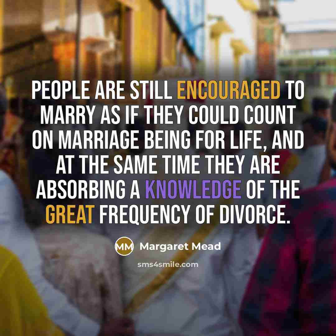 “People are still encouraged to marry as if they could…” quote by Margaret Mead