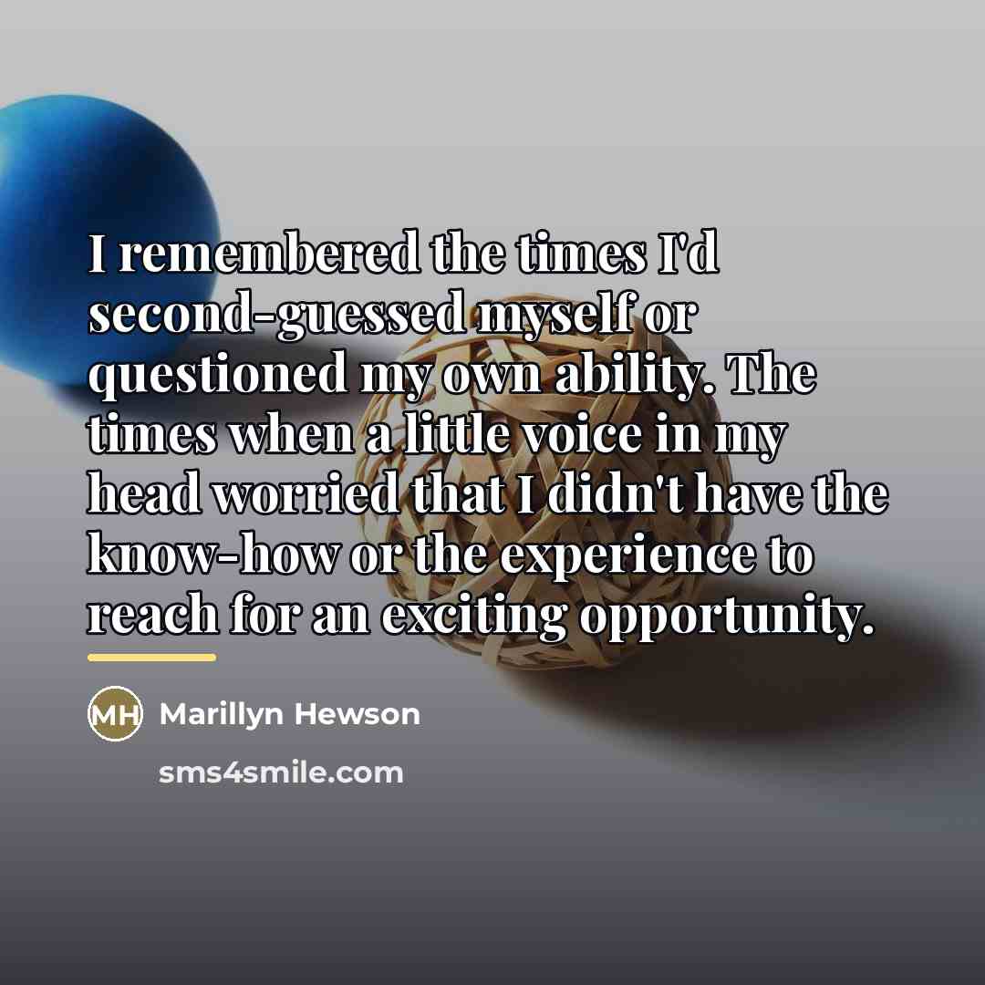 “I remembered the times I'd second-guessed myself or questioned my…” quote by Marillyn Hewson