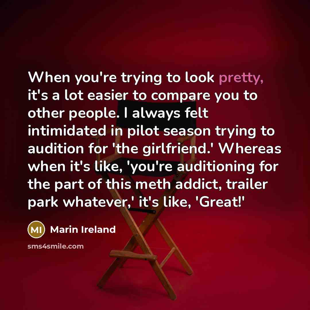 “When you're trying to look pretty, it's a lot easier…” quote by Marin Ireland