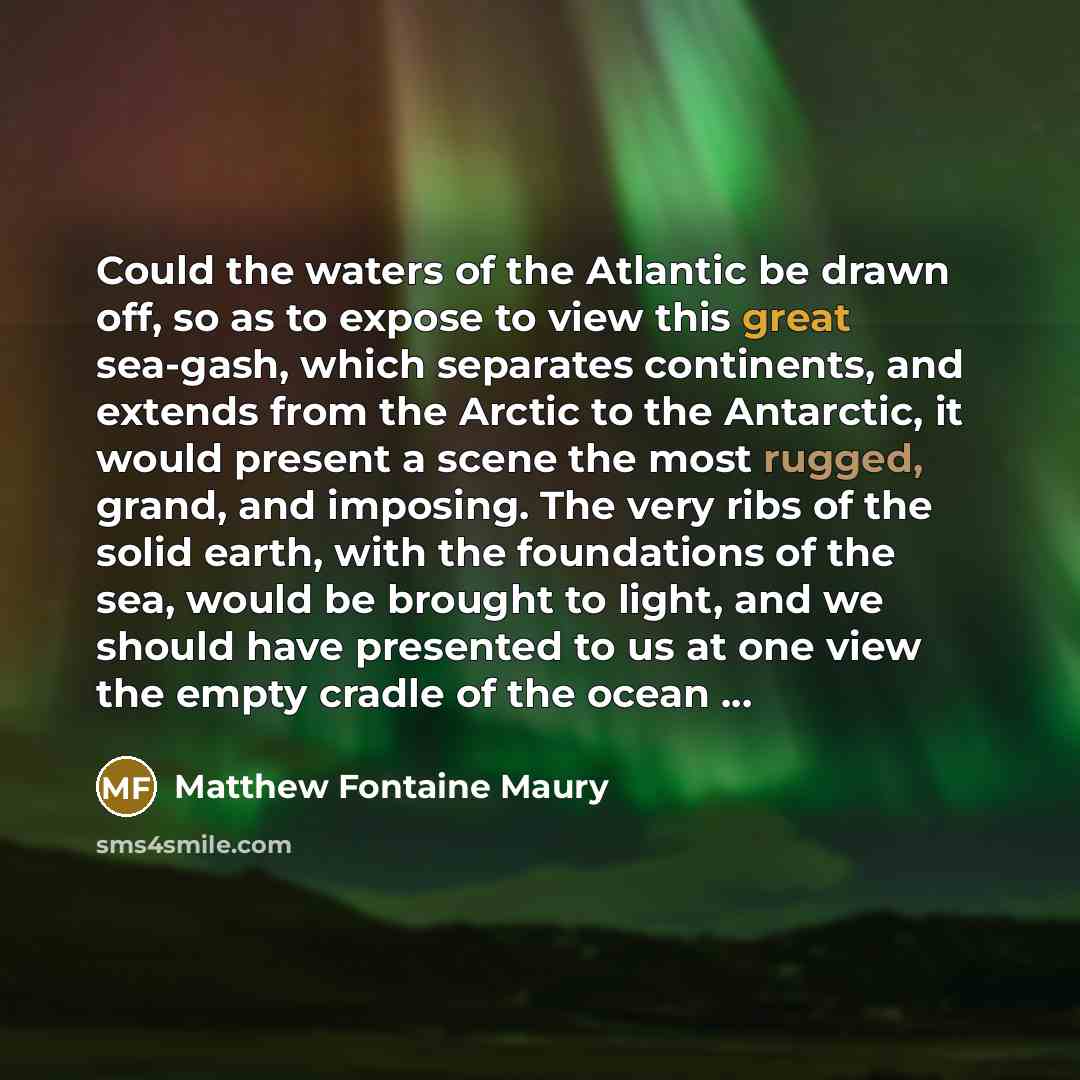 “Could the waters of the Atlantic be drawn off, so…” quote by Matthew Fontaine Maury