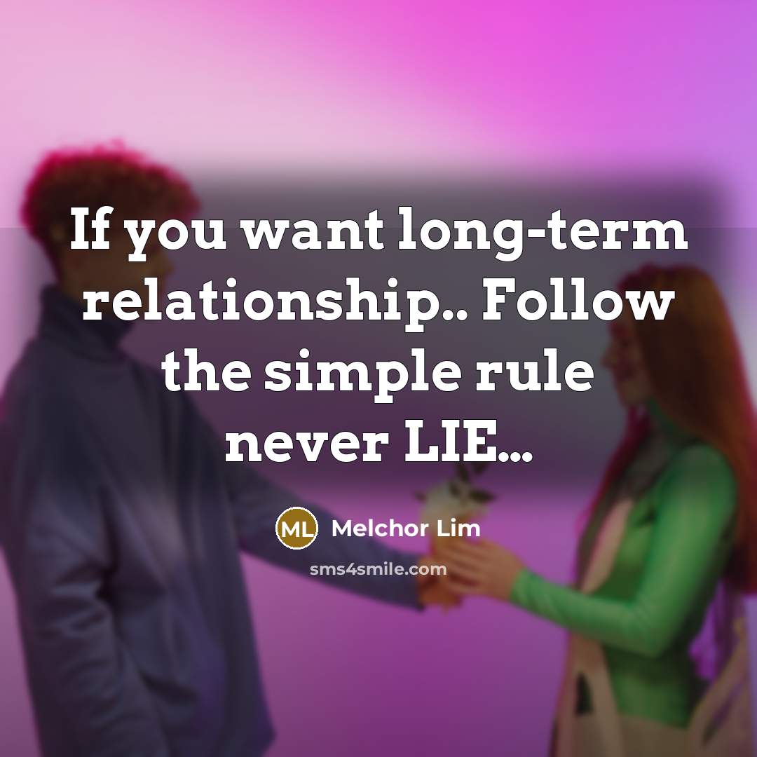 “If you want long-term relationship.. Follow the simple rule never…” quote by Melchor Lim