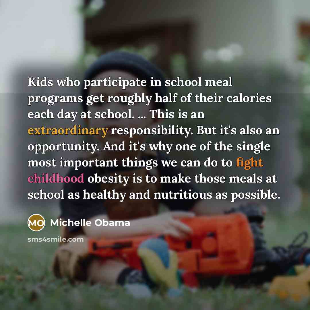 “Kids who participate in school meal programs get roughly half…” quote by Michelle Obama