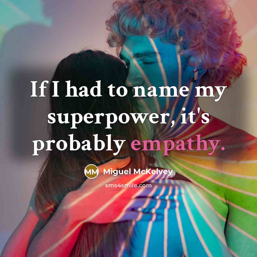 “If I had to name my superpower, it's probably empathy.…” quote by Miguel McKelvey