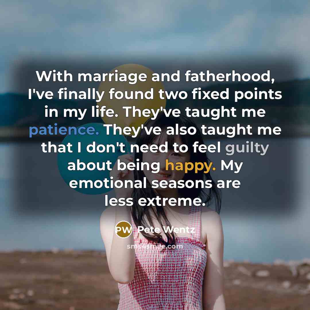 “With marriage and fatherhood, I've finally found two fixed points…” quote by Pete Wentz