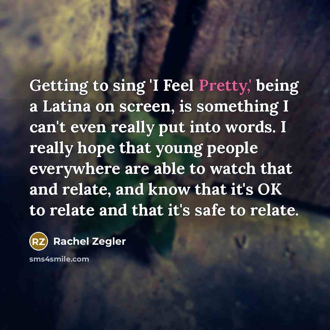 “Getting to sing 'I Feel Pretty,' being a Latina on…” quote by Rachel Zegler