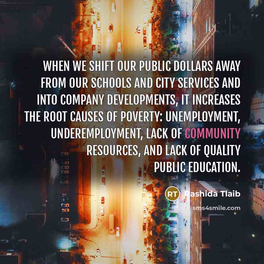 “When we shift our public dollars away from our schools…” quote by Rashida Tlaib