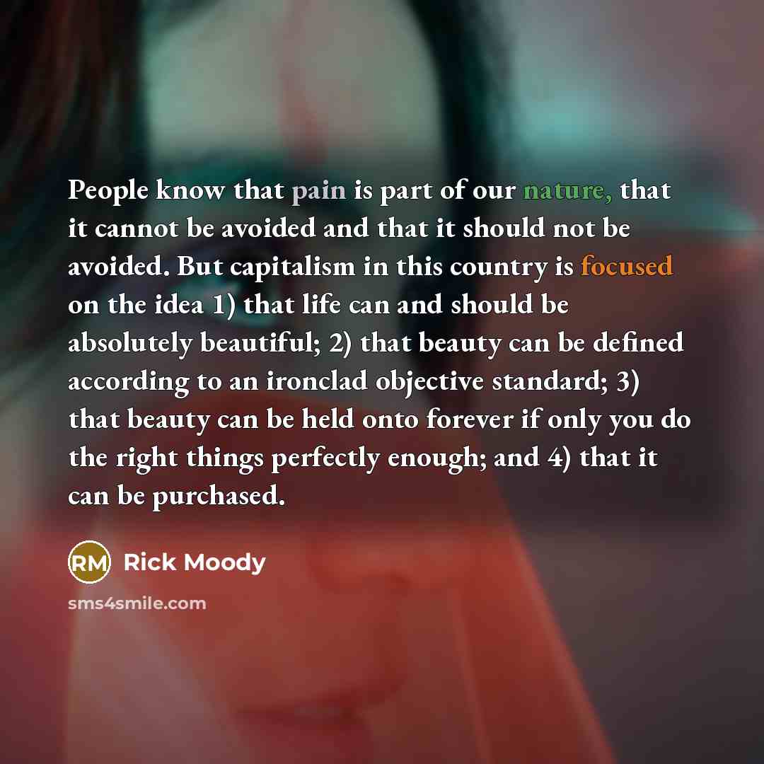 “People know that pain is part of our nature, that…” quote by Rick Moody