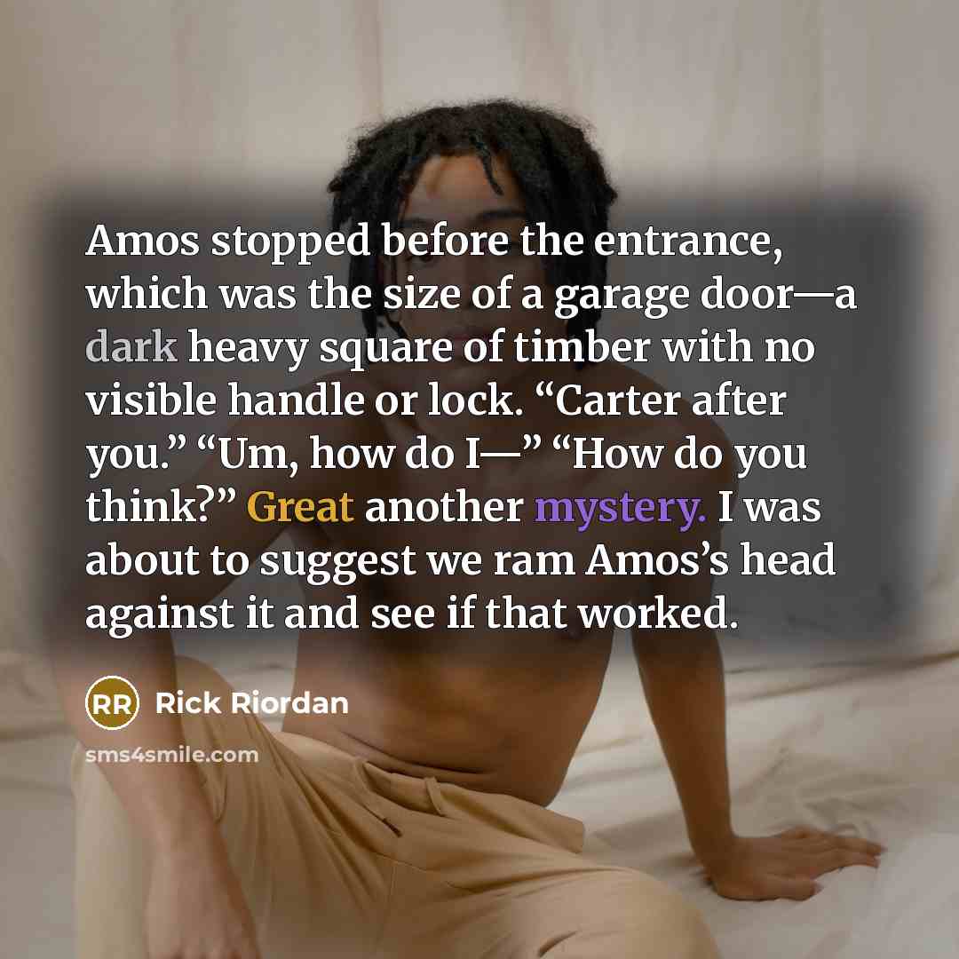 “Amos stopped before the entrance, which was the size of…” quote by Rick Riordan